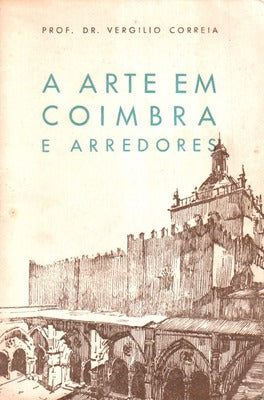 A ARTE EM COIMBRA E ARREDORES.