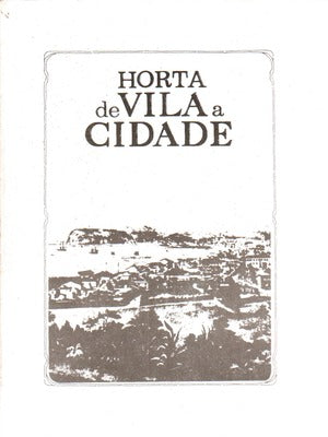 HORTA: DE VILA A CIDADE.
