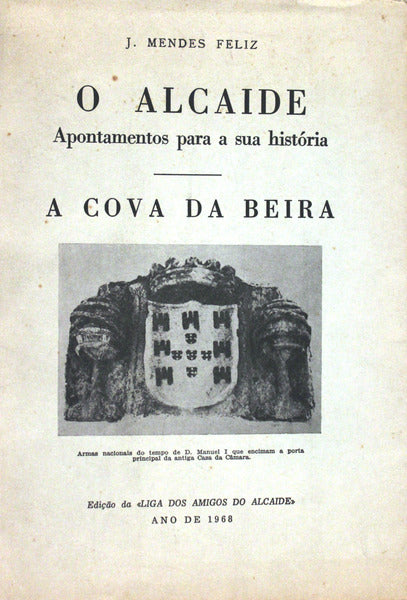 O ALCAIDE - APONTAMENTOS PARA A SUA HISTÃ“RIA. A COVA DA BEIRA.