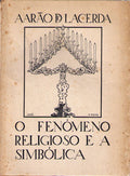 O FENÃ“MENO RELIGIOSO E A SIMBÃ“LICA.