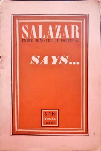 SALAZAR PRIME MINISTER OF PORTUGAL SAYS ...