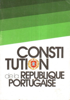 CONSTITUTION DE LA REPUBLIQUE PORTUGAISE.