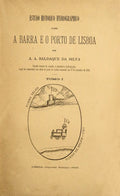 ESTUDO HISTORICO HYDROGRAPHICO SOBRE A BARRA E O PORTO DE LISBOA. [BROCHADO]
