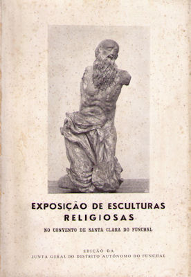 EXPOSIÃ‡ÃƒO DE ESCULTURAS RELIGIOSAS. CATÃLOGO.