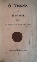 O DEADO DA SÃ‰ Dâ€™ELVAS.