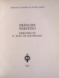PRÃNCIPE PERFEITO. EMBLEMAS DE D. JOÃƒO DE SOLÃ“RZANO.