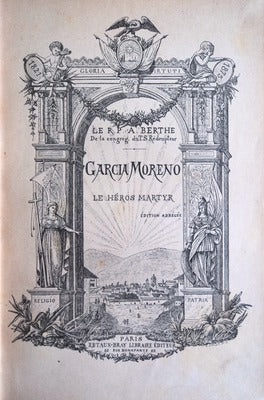 GARCIA MORENO LE HÃ‰ROS MARTYR.