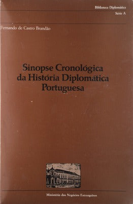 SINOPSE CRONOLÃ“GICA DA HISTÃ“RIA DIPLOMÃTICA PORTUGUESA.