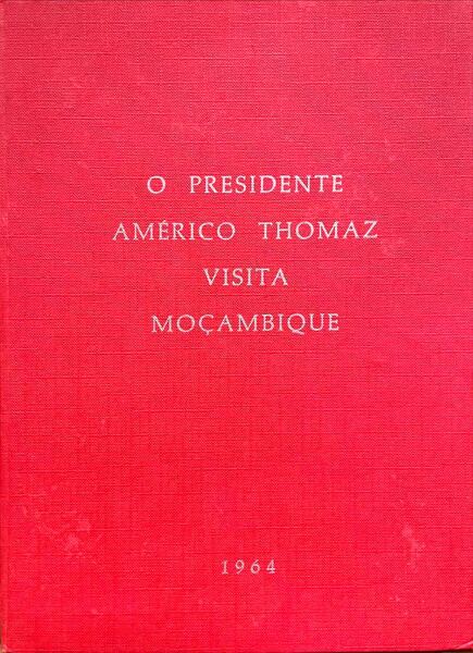 PRESIDENTE (O) AMÃ‰RICO THOMAZ VISITA MOÃ‡AMBIQUE.
