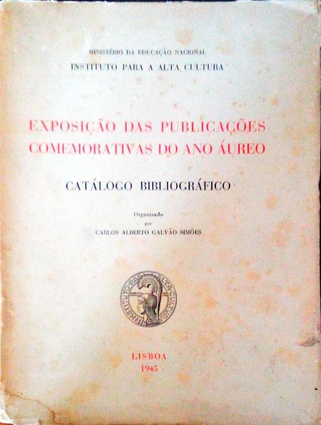 EXPOSIÃ‡ÃƒO DAS PUBLICAÃ‡Ã•ES COMEMORATIVAS DO ANO ÃUREO, CATÃLOGO BIBLIOGRÃFICO.