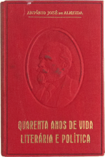 QUARENTA ANOS DE VIDA LITERÃRIA E POLÃTICA.