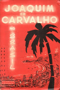 JOAQUIM DE CARVALHO NO BRASIL.