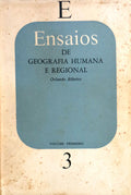 ENSAIOS DE GEOGRAFIA HUMANA E REGIONAL. [VOLUME I]