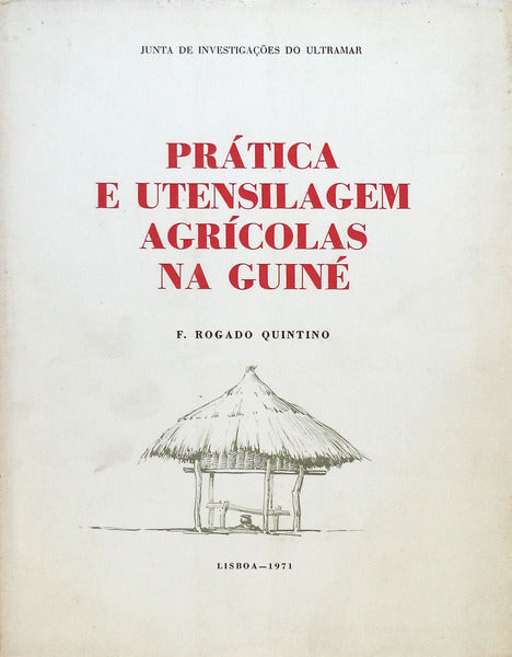 PRÃTICA E UTENSILAGEM AGRÃCOLAS NA GUINÃ‰.