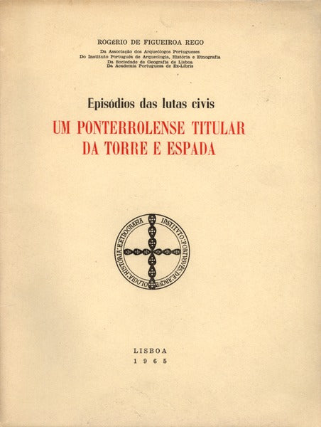 EPISÃ“DIOS DAS LUTAS CIVIS, UM PONTERROLENSE TITULAR DA TORRE E ESPADA.