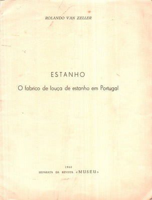 ESTANHO: O FABRICO DE LOUÃ‡A DE ESTANHO EM PORTUGAL.