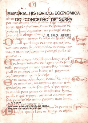 MEMORIA HISTORICO-ECONOMICA DO CONCELHO DE SERPA.