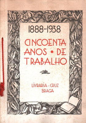 LIVRARIA CRUZ. CINQUENTA ANOS DE TRABALHO. 1888-1938.