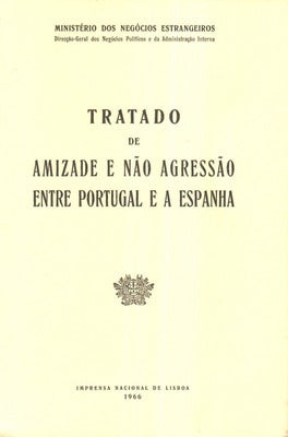 TRATADO DE AMIZADE E NÃƒO AGRESSÃƒO ENTRE PORTUGAL E A ESPANHA.