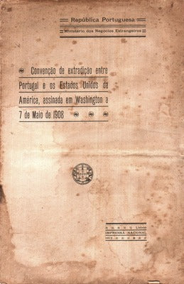 CONVENÃ‡ÃƒO DE EXTRADIÃ‡ÃƒO ENTRE PORTUGAL E OS ESTADOS UNIDOS DA AMÃ‰RICA,