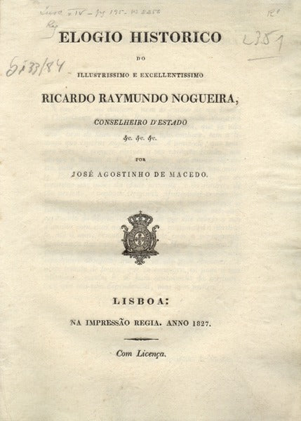 ELOGIO HISTORICO DO ILLUSTRISSIMO E EXCELENTISSIMO RICARDO RAYMUNDO NOGUEIRA,