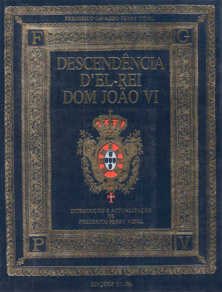 DESCENDÃŠNCIA D'EL-REI DOM JOÃƒO VI. [FAC-SÃMILE]