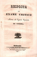 RESPOSTA AO EXAME CRITICO ACERCA DO VIGARIO CAPITULAR DE COIMBRA.