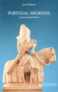 PORTUGAL MEDIEVAL: NOVAS INTERPRETAÃ‡Ã•ES. [2.Âª EDIÃ‡ÃƒO]