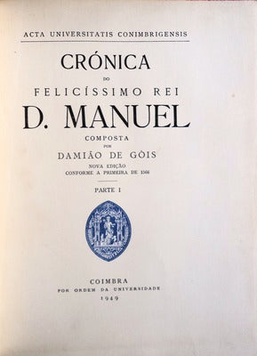 CRÃ“NICA DO FELICÃSSIMO REI D. MANUEL. [ED. 1949-1955]