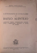 A ETNOGRAFIA E O FOLCLORE NO BAIXO ALENTEJO.
