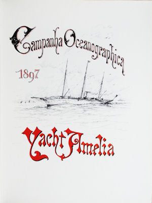 DIÃRIO NÃUTICO DO YACHT â€œAMÃ‰LIAâ€: CAMPANHA OCEANOGRÃFICA REALIZADA EM 1897. [3.Âª EDIÃ‡ÃƒO]