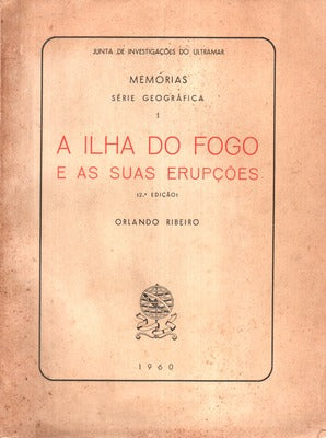 A ILHA DO FOGO E AS SUAS ERUPÃ‡Ã•ES. [2.Âª EDIÃ‡ÃƒO]