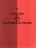 A COLECÃ‡ÃƒO  DE ARTE DA TELEFÃ“NICA DE ESPANHA.