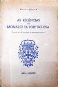 AS REGÃŠNCIAS DA MONARQUIA PORTUGUESA.