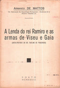 A LENDA DO REI RAMIRO E AS ARMAS DE VISEU E GAIA.
