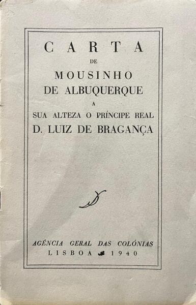 CARTA DE MOUSINHO DE ALBUQUERQUE A SUA ALTEZA O PRÃNCIPE REAL D. LUIZ DE BRAGANÃ‡A.