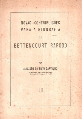 NOVAS CONTRIBUIÃ‡Ã•ES PARA A BIOGRAFIA DE BETTENCOURT RAPOSO.