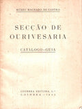 CATÃLOGO-GUIA. SECÃ‡ÃƒO DE OURIVESARIA. Museu Machado de Castro.