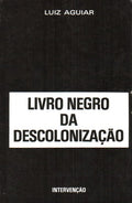 LIVRO NEGRO DA DESCOLONIZAÃ‡ÃƒO.