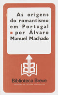 AS ORIGENS DO ROMANTISMO EM PORTUGAL. [1.Âª EDIÃ‡ÃƒO]