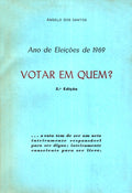 ANO DE ELEIÃ‡Ã•ES 1969: (VOTAR EM QUEM?).