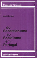 DO SEBASTIANISMO AO SOCIALISMO EM PORTUGAL. [3.Âª EDIÃ‡ÃƒO]