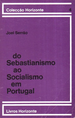 DO SEBASTIANISMO AO SOCIALISMO EM PORTUGAL. [3.Âª EDIÃ‡ÃƒO]