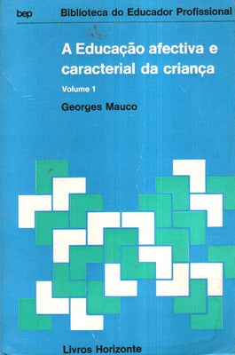 A EDUCAÃ‡ÃƒO AFECTIVA E CARACTERIAL DA CRIANÃ‡A.