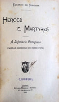 HEROES E MARTYRES. A Infantaria Portugueza.