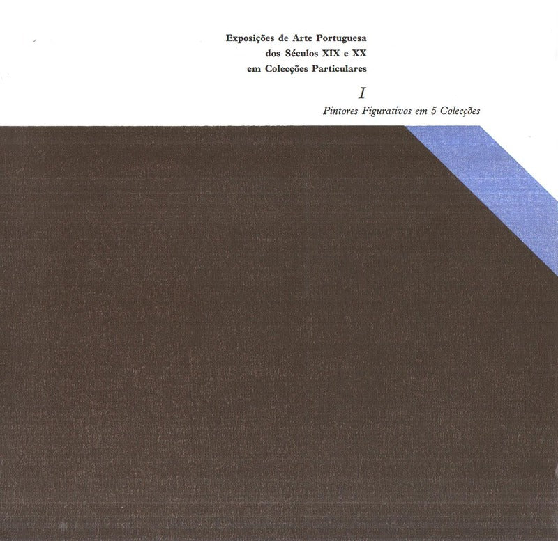 EXPOSIÃ‡Ã•ES DE ARTE PORTUGUESA DOS XIX E XX EM COLECÃ‡Ã•ES PARTICULARES. [2 VOLS.]