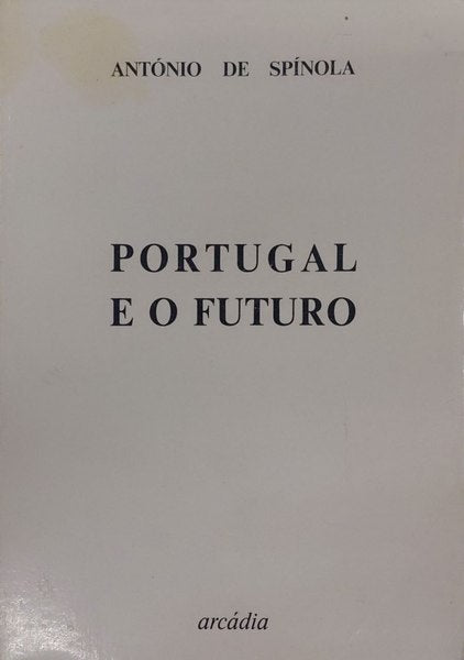 PORTUGAL E O FUTURO. [1.Âª EDIÃ‡ÃƒO]