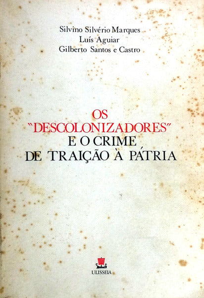 OS Â«DESCOLONIZADORESÂ» E O CRIME DE TRAIÃ‡ÃƒO Ã PÃTRIA.