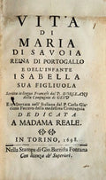 VITA DI MARIA DI SAVOIA REINA DI PORTUGALLO E DELLâ€™INFANTE ISABELLA SUA FIGLIUOLA.