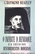 O INFANTE D. HENRIQUE E O INÃCIO DOS DESCOBRIMENTOS MODERNOS.